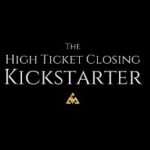 High Ticket Closing Kickstarter